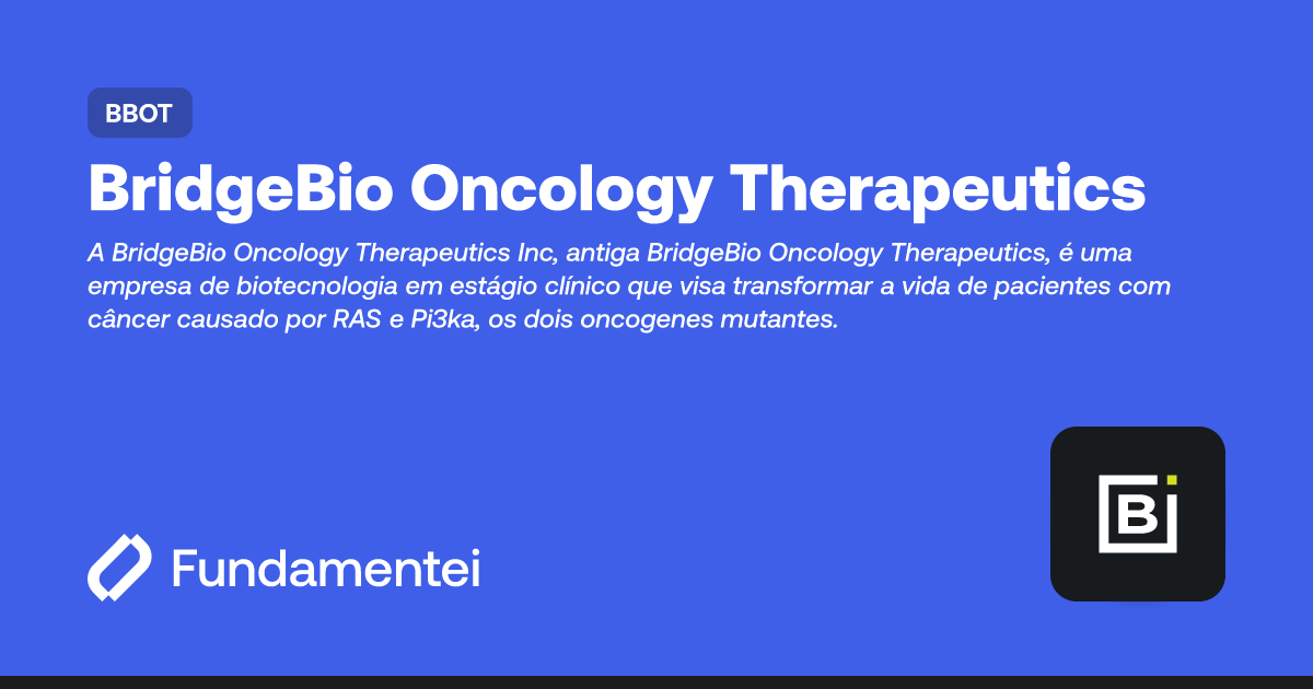 BBOT - BridgeBio Oncology | Fundamentei