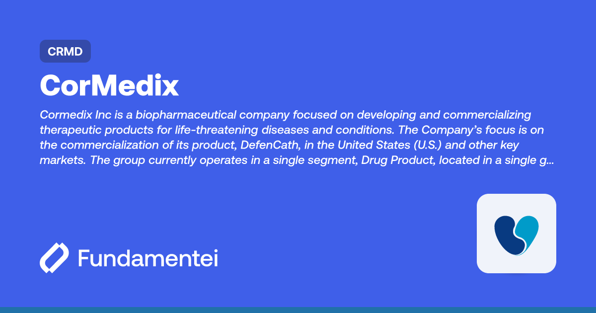 CRMD - Cormedix | Fundamentei