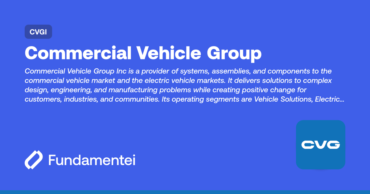 CVGI - Commercial Vehicle Group | Fundamentei