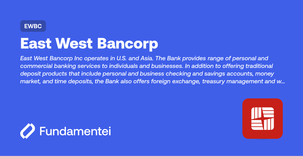 EWBC East West Bancorp Fundamentei