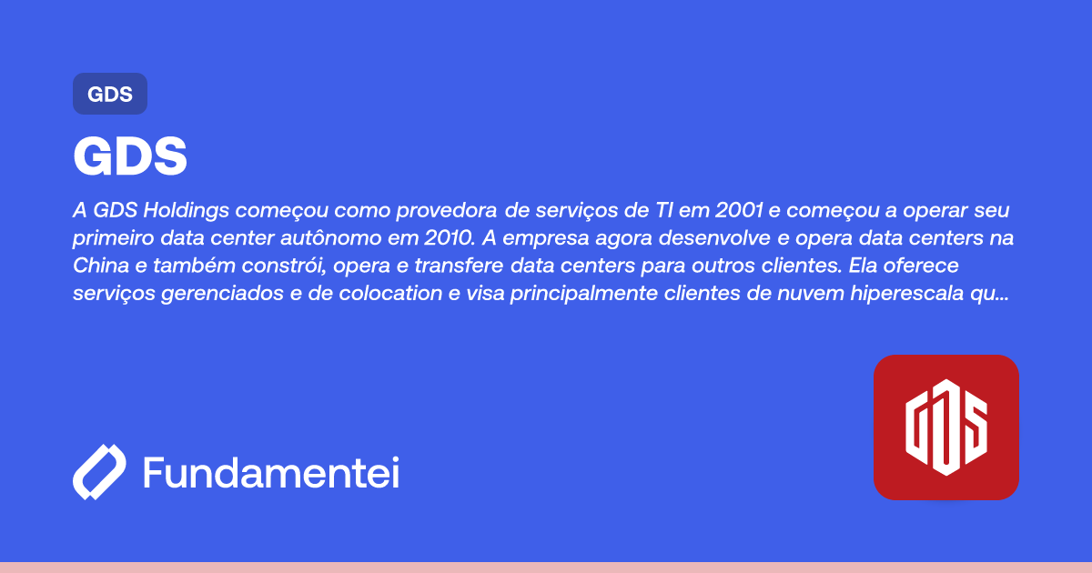 GDS - GDS Holdings Limited ADS | Balanços | Fundamentei