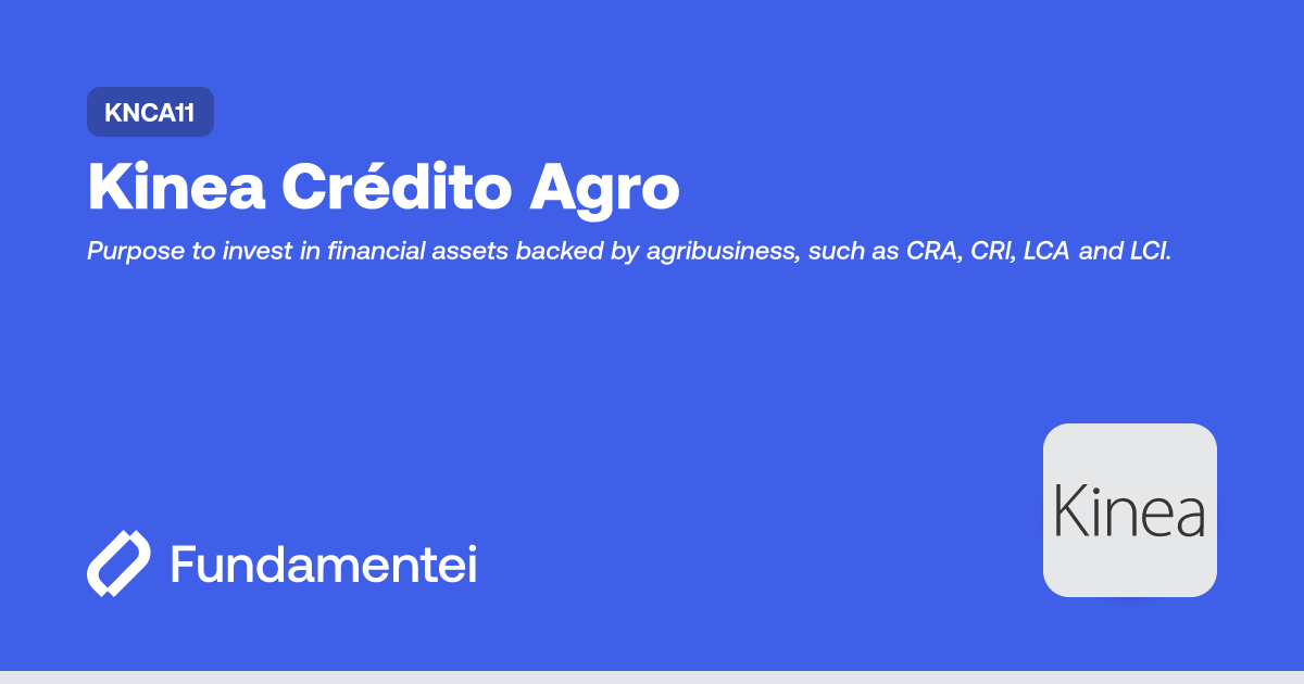 KNCA11 - Kinea Crédito Agro | Fundamentei