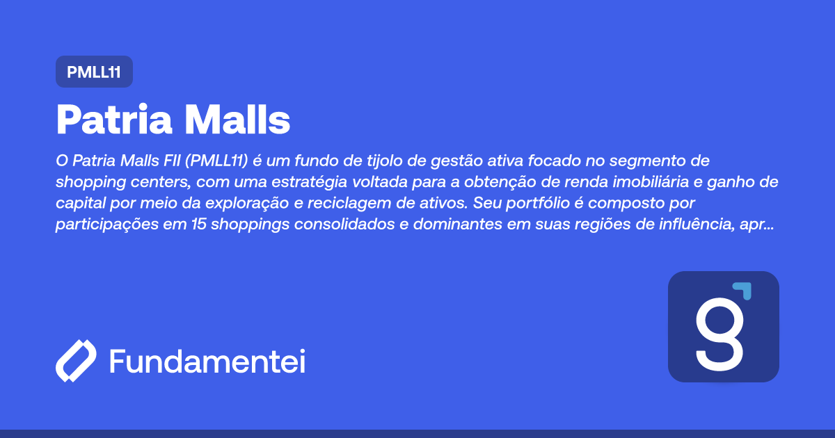 PMLL11 - PATRIA MALLS FUNDO DE INVESTIMENTO IMOBILIÁRIO ...